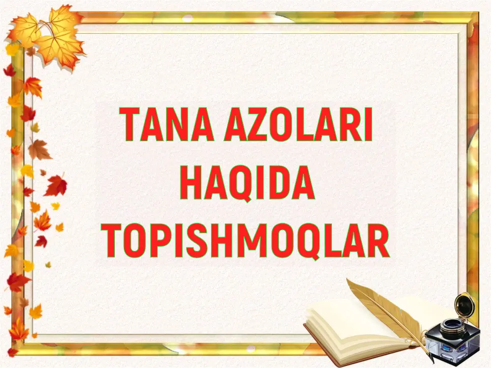 TANA AZOLARI HAQIDA TOPISHMOQLAR