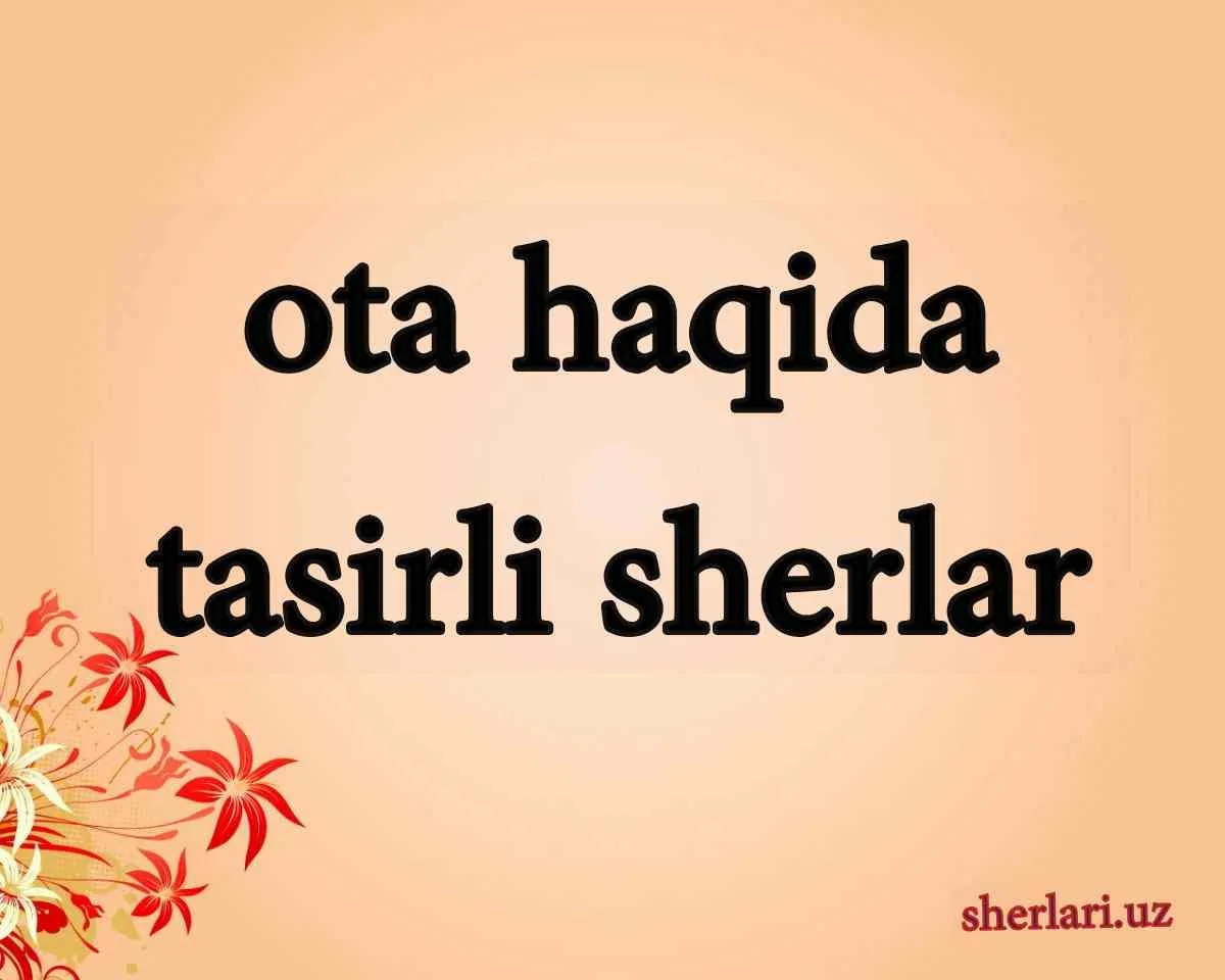 ota haqida tasirli sherlar